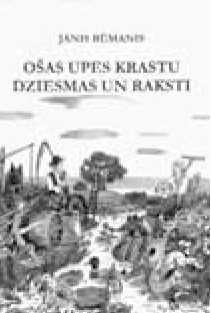 Jānis Būmanis. "Ošas upes krastu dziesmas un raksti"