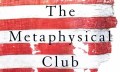 Lūiss Menands "Metafizikas klubs. Stāsts par idejām Amerikā"